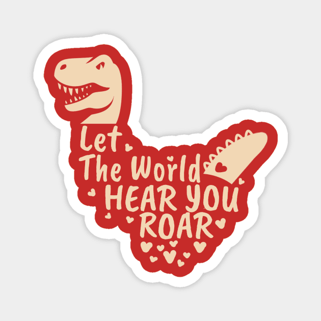 Let The World Hear You Roar, Dinosaur Kids, Nursery Sign, Valentine Saying Magnet by NooHringShop