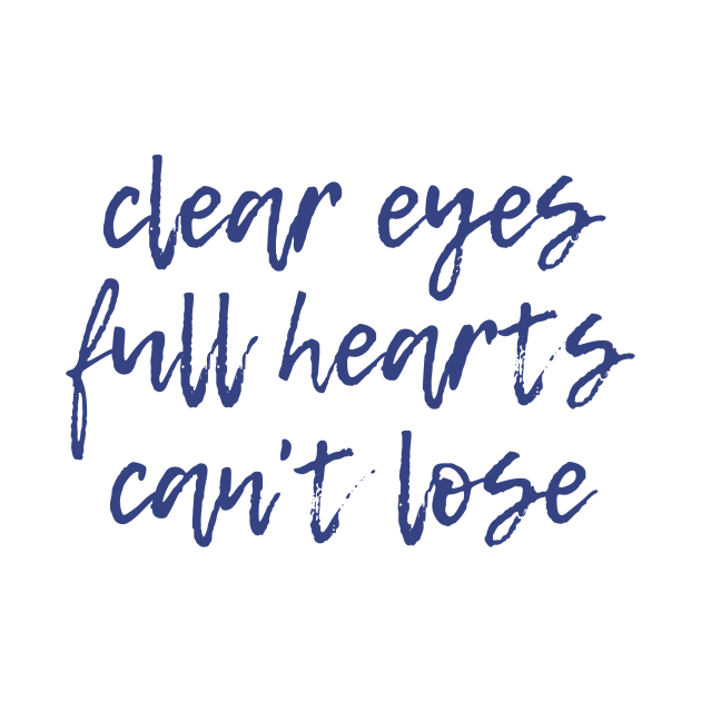 Clear Eyes, Full Hearts by ryanmcintire1232
