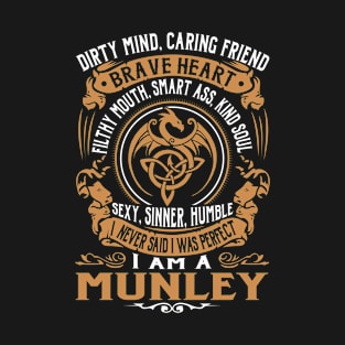 I Never Said I was Perfect I'm a MUNLEY T-Shirt