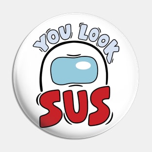 You Look Sus - GraphicLoveShop Pin