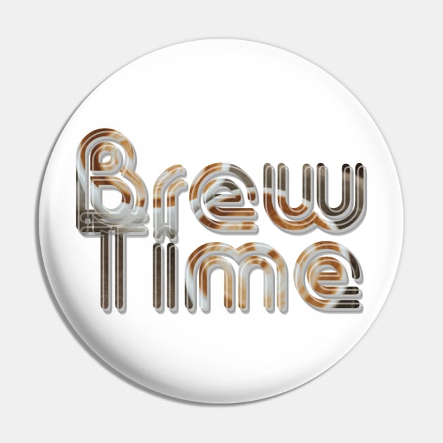 Brew Time Pin by afternoontees