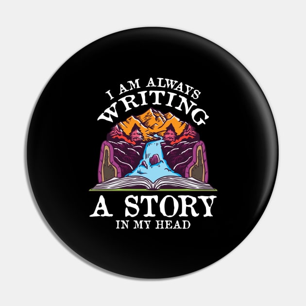 Story in my Head  Author Quote and Writers Gifts Writing Pin by Riffize