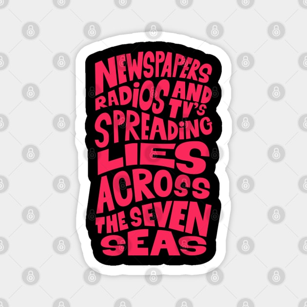 Newspapers, radios and Tv´s spreading lies across the seven seas. Magnet by Boogosh