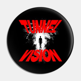 Tunnel Vision Pin