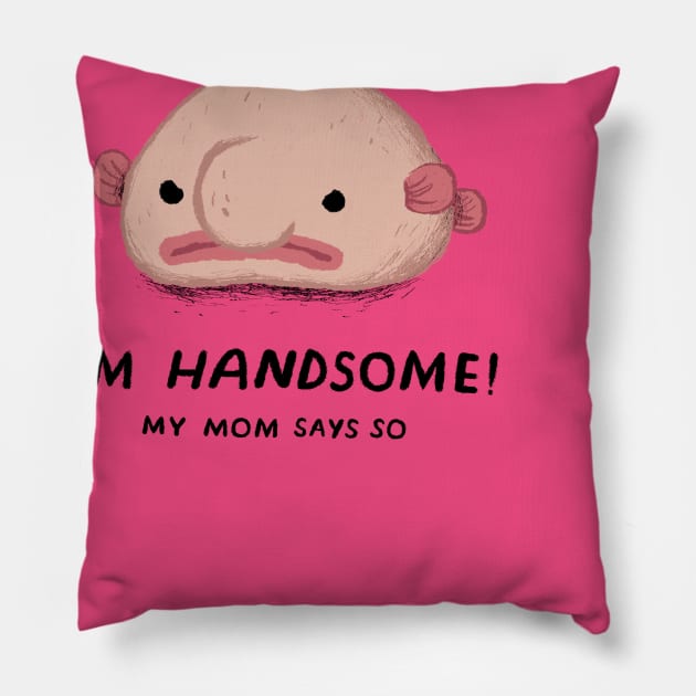 i'm handsome, my mom says so Pillow by Louisros