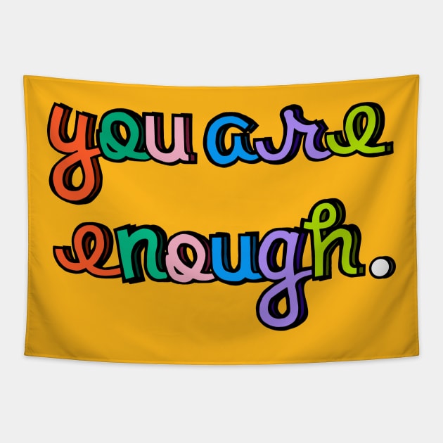 You are Enough - Self Love Tapestry by AncientBee