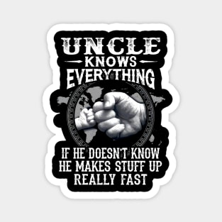 Uncle Knows Everything If He Doesn't Know Father's Day Magnet