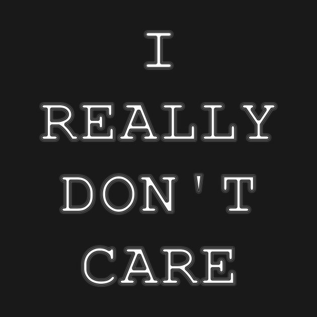 I REALLY DON'T CARE by Atomus