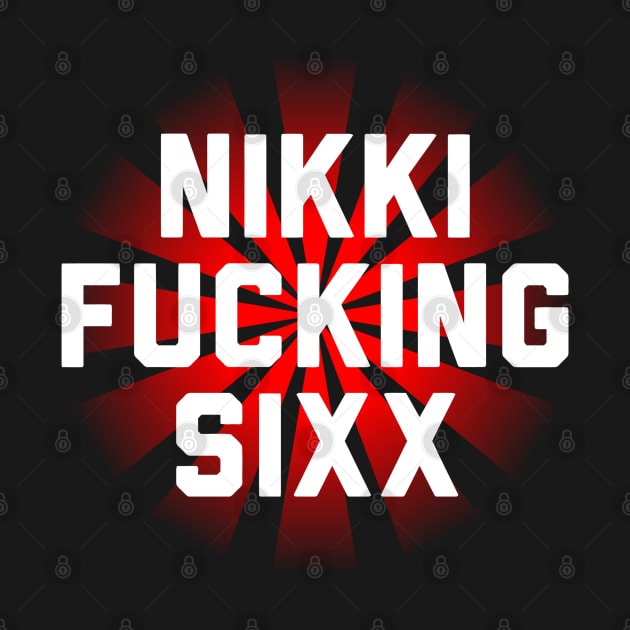 Nikki Fucking Sixx by joeysartworld