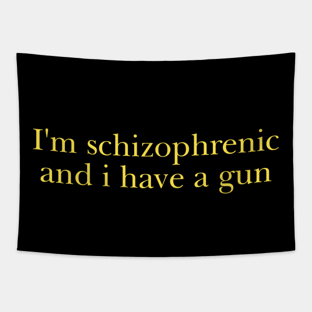 I'm Schizophrenic and I Have a Gun Unisex Crewneck Sweatshirt Or Tapestry by Y2KERA