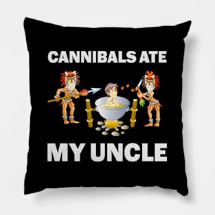 Cannibals Ate My Uncle Pillow