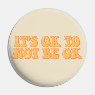 It's Ok To Not Be Okay Pin