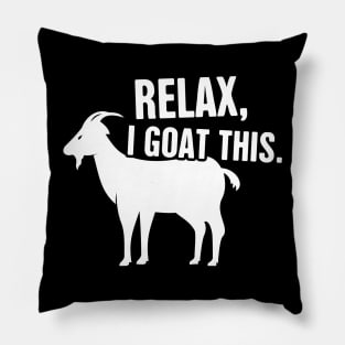 Relax, I Goat This | Funny Pet Goat Graphic Pillow