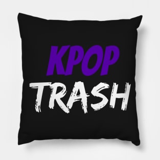 I'm Kpop Trash Pillow