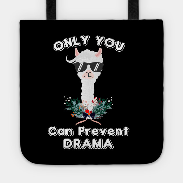 Only You Can Prevent Drama Funny Llama - Only You Can Prevent Drama - Tote