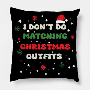 I Don't Do Matching Christmas Outfits Couples Matching Pillow