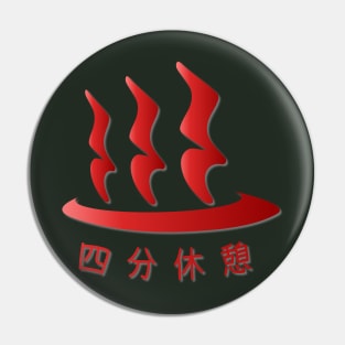 Quarter Rest & Hot Spa Japanese Text Logo - Dark Green BackGround Pin