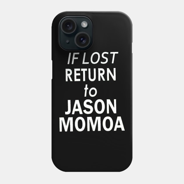 Return to Jason Momoa Phone Case by akkadesigns