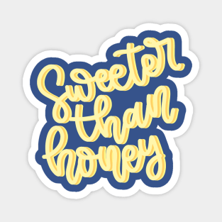 Sweeter Than Honey Lettering Design Magnet