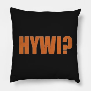 HYWI? Pillow