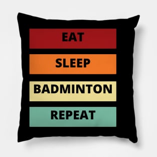 Eat Sleep Badminton Repeat Pillow