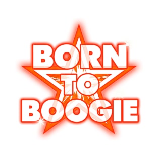 Born To Boogie T-Shirt