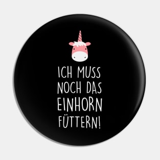 Ich muss noch das einhorn füttern (black) Pin