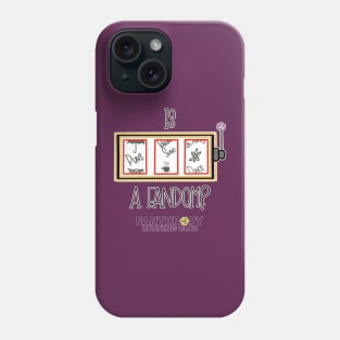 Pick a Fandom...Any Fandom! Phone Case