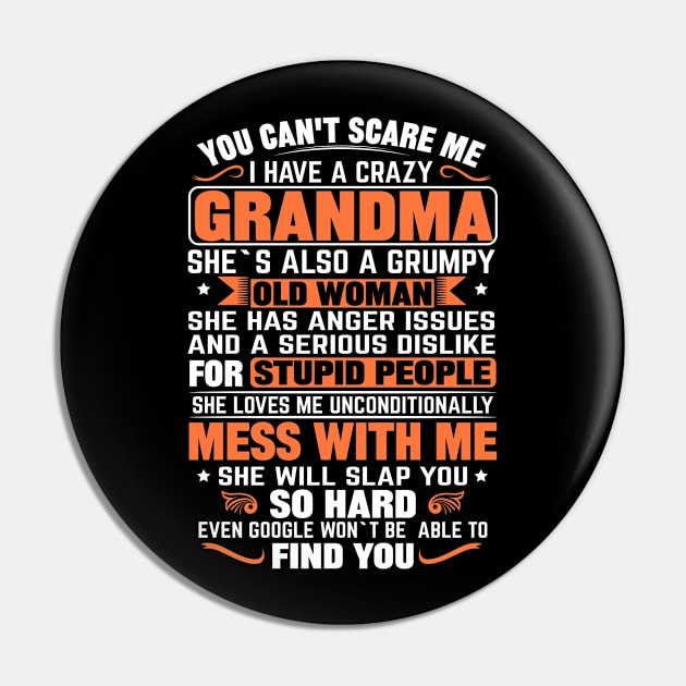 You Can't Scare me I Have a Crazy Grandma Pin by mqeshta