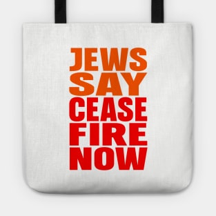 Jews say cease fire now Tote