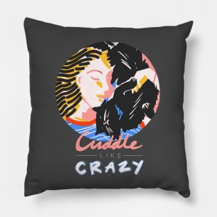 Cuddle like crazy Pillow