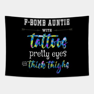 Fbomb Auntie Tattoos Pretty Eyes Thick Thighs Funny Tapestry