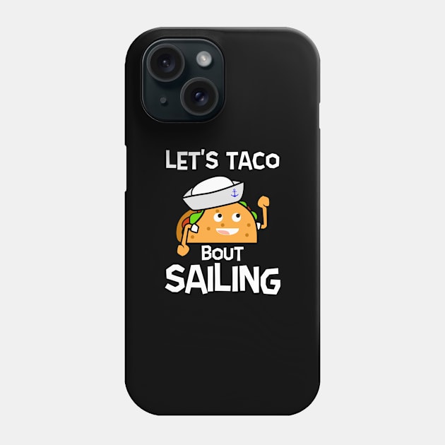 Let's Taco Bout Shirt | Sailing Sailor Gift Phone Case by Gawkclothing