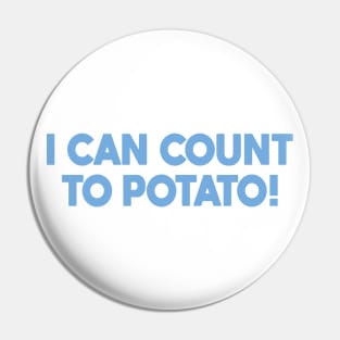 I Can Count to Potato Pin