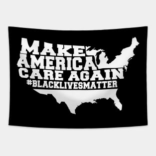 Make America Care Again, Blakc Lives Matter, Civil Rights, Black History Tapestry