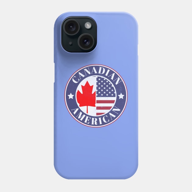 Proud Canadian-American Badge - Canada Flag Phone Case by Yesteeyear