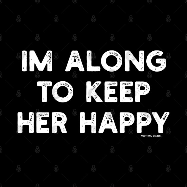 I'm Along To Keep Her Happy by YouthfulGeezer