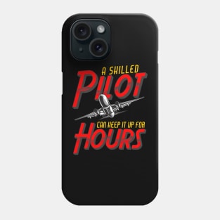 Funny A Skilled Pilot Can Keep It Up For Hours Pun Phone Case