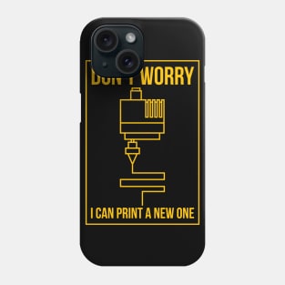 Don't Worry I Can Print New One Phone Case