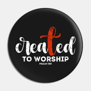 Created To Worship Pin