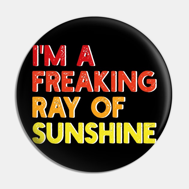 i'm a freaking ray of sunshine Pin by mdr design