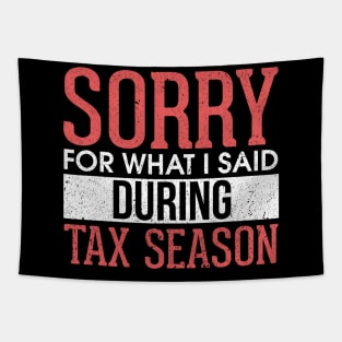 Sorry For What I Said During Tax Season Accounting Tapestry