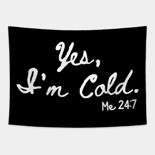 Yes I'm Cold Tapestry
