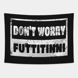 Futtitinni Sicilian Word T-shirt Tapestry