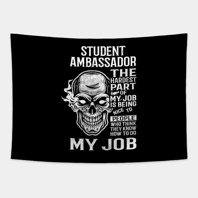 Student Ambassador T Shirt - The Hardest Part Gift Item Tee Tapestry by candicekeely6155