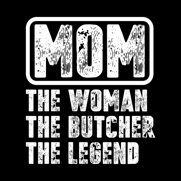 Mom The Woman The Butcher The Legend by colorsplash