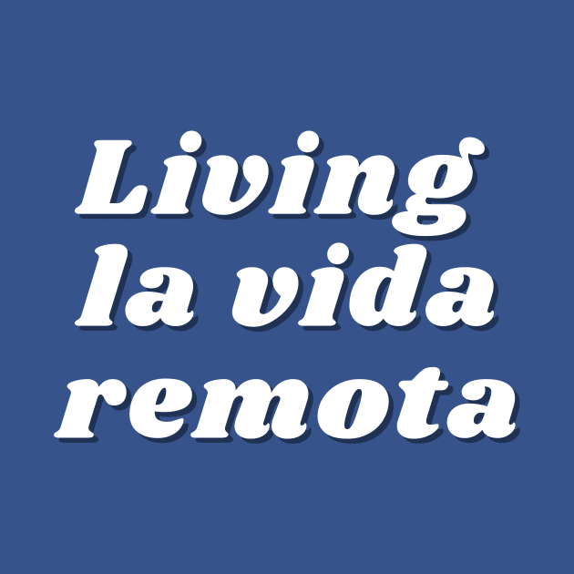 Living la vida remota by Van Life Garb