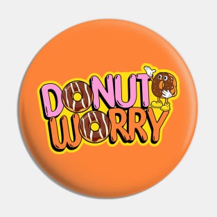 Donut worry Pin