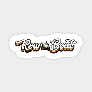 Row The Boat - Cursive Magnet