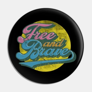 Free and Brave Pin